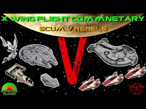 X Wing Flight Commentary - Game 47 - Scum V Rebels
