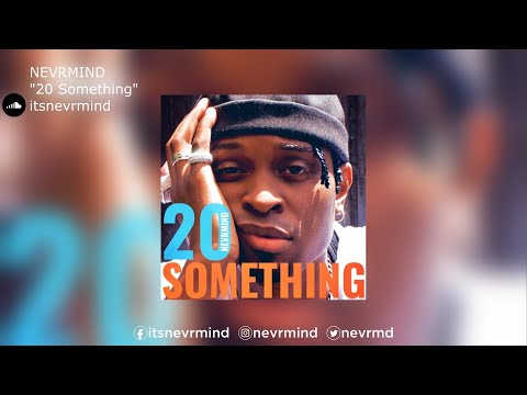 NEVRMIND | "20 Something"