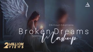 Broken Dreams Mashup 2021  LoFi Emotion Chillout R