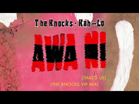 The Knocks & Kah-Lo - Awa Ni (The Knocks VIP Mix) [Official Audio]