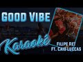 Download Lagu Good Vibe - Filipe Ret Ft. Caio Luccas - Karaokê  Instrumental Cover  Mp3 Free