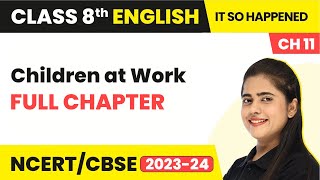 Children at Work - Full Chapter Explanation & NCERT Solution | Class 8 English Ch 2 | It So Happened