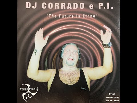 Corrado dj & P I  Afro Meeting 1998 "The Future is Ethno"