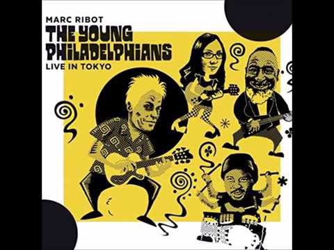Marc Ribot & The Young Philadelphians  Live in Tokyo -  Do It Anyway You Want