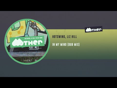 Hotswing, Liz Hill - In My Mind (Dub Mix)