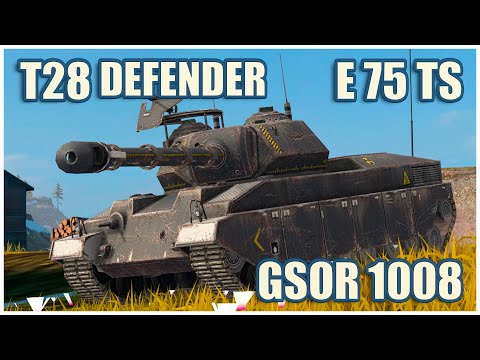 T28 Defender, E 75 TS & GSOR 1008 • WoT Blitz Gameplay