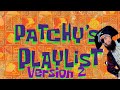 Patchy S Playlist Version 2 All Patchy Segments