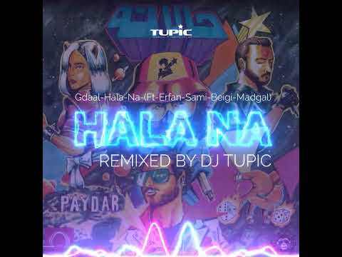 Gdaal - Hala Na (Ft Erfan - Sami Beigi - Madgal) (REMIX)