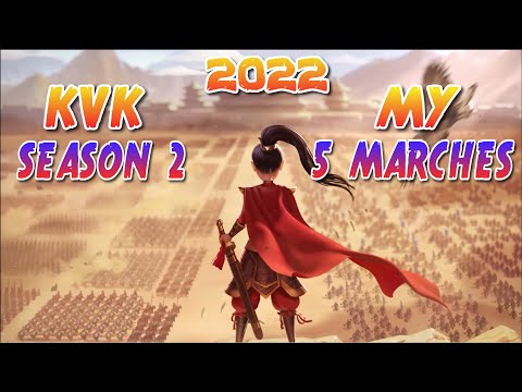 My 5 Marches For S2 KvK In 2022!