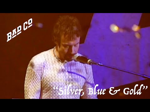 Silver, Blue & Gold Performed Live by  Bad Company