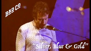 Silver, Blue &amp; Gold Performed Live by  Bad Company