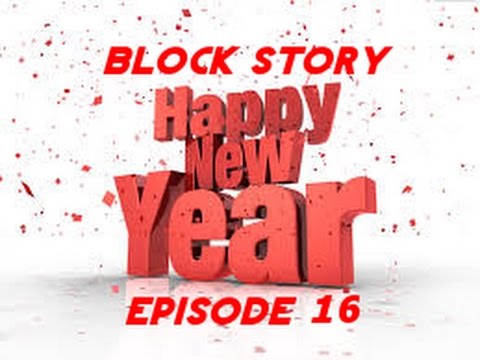 Block Story S3 Ep 16: Happy New Year!