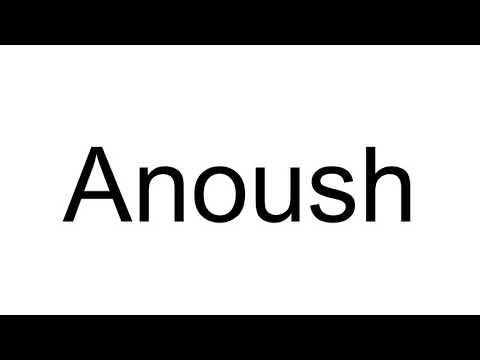 How to Pronounce Anoush