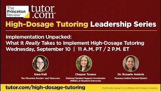 Tutor.com | Implementation Unpacked: What It Really Takes to Implement High-Dosage Tutoring