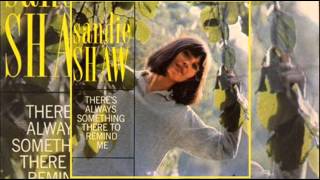 There's Always Something There To Remind Me - Sandie Shaw