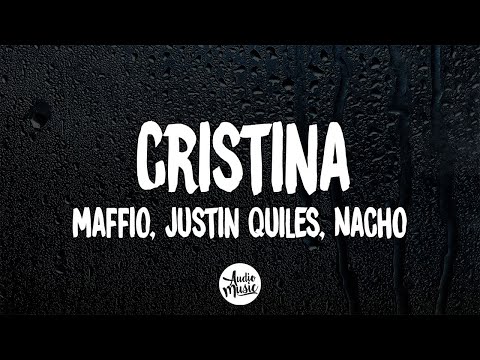 Maffio, Justin Quiles, Nacho - Cristina (Letra/Lyrics)