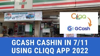 GCASH CASHIN ON 7/11 USING CLIQQ APP | HOW TO CASHIN ON 7/11 2022