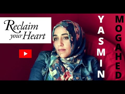 RECLAIM YOUR HEART | YASMIN MOGAHED | LIFE CHANGING VIDEO