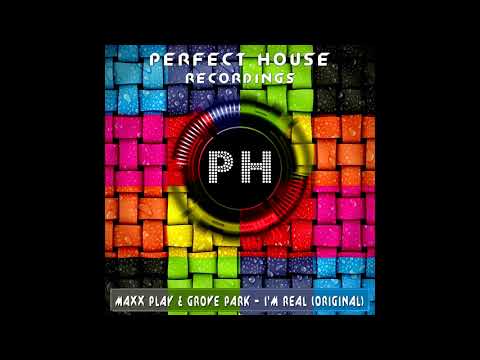 Maxx Play & Grove Park - I'm Real (Original) Deep House Music