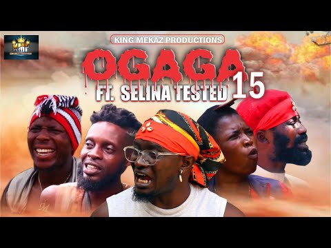 OGAGA FT SELINA TESTED Episode 15 (Full Video) Blood For Blood Nollywood Movie