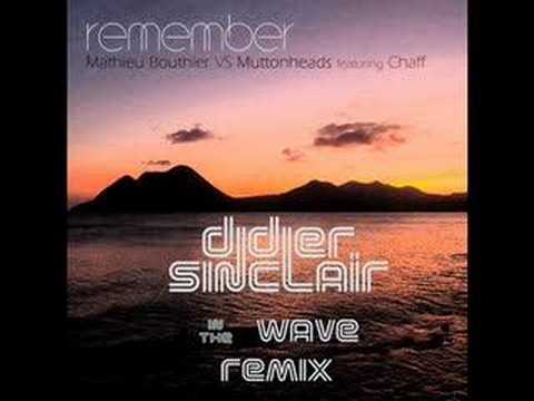 M Bouthier Vs Muttonheads - Remember (Didier Sinclair remix)