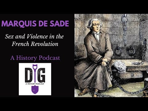Marquis de Sade : Sex and Violence During the French Revolution