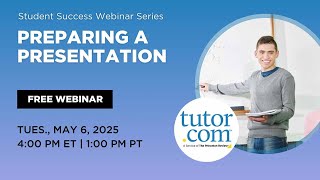 Preparing a Presentation | Student Success Webinar Series | Spring 2025 | Tutor.com
