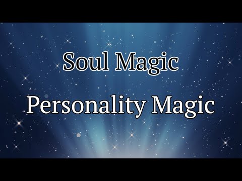 The Difference Between Soul Magic and Personality Magic