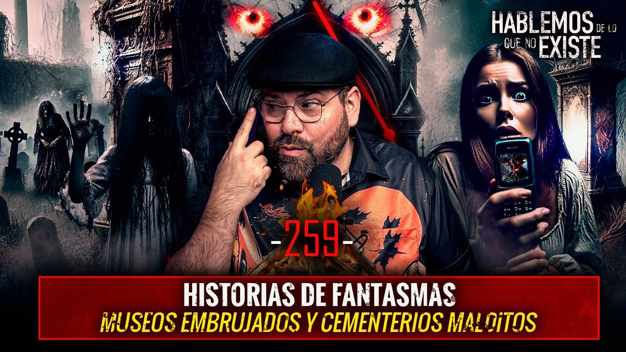 7 Historias de Fantasmas , Museos Embrujados y Cementerios Malditos | EP 259 | EL NARRADOR