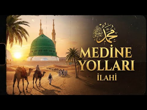 Bu İlahi Neden Bu Kadar Güzel? Medine Yolları - En Yeni ilahi 2026