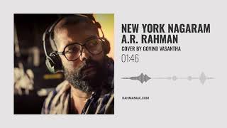 New York Nagaram | Munbe Vaa | Cover by Govind Vasantha | A.R. Rahman