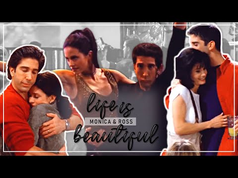 friends - monica & ross | life is beautiful