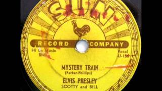 Mystery Train by Elvis Presley on 1955 Sun 78.