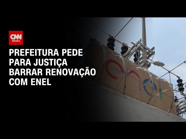 Prefeitura de SP pede para Justiça barrar renovação antecipada com a Enel | CNN NOVO DIA