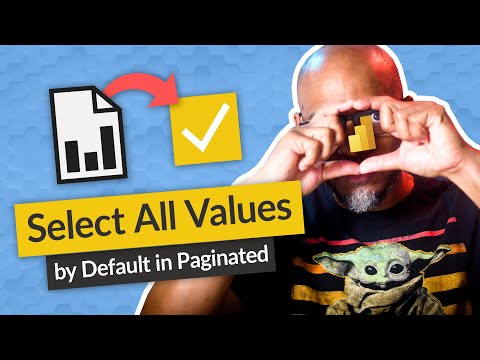 Select All items for Parameters in Power BI Paginated reports
