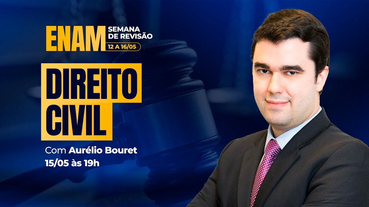 ENAM - Semana de Revisão: Direito Civil com Aurélio Bouret