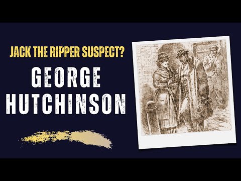 George Hutchinson - Was He Jack The Ripper Or Just A Witness?