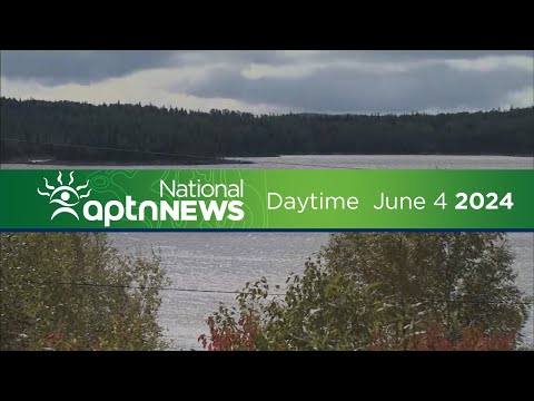 APTN National News with Creeson Agecoutay: June 4, 2024