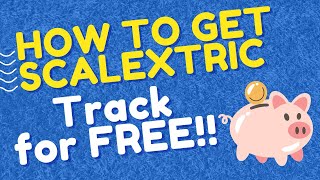 How to get Scalextric Track for free! (or almost!)