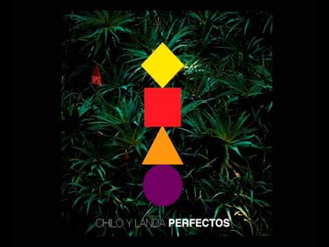 PERFECTOS (2014) Chilo y Landa - Álbum Completo