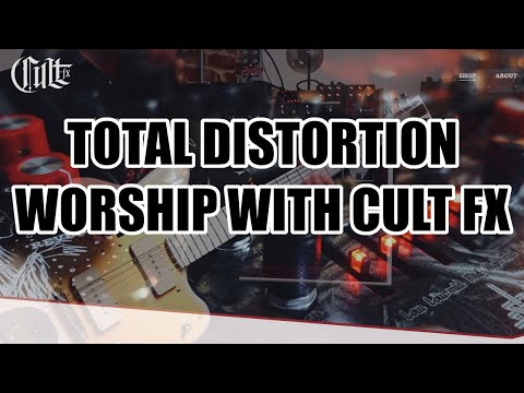 Total Distortion Worship With Simon Of Cult FX