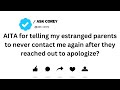 AITA for telling my estranged parents to never contact me again after they reached out to apologize?