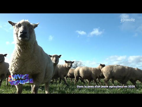 Vivez la Vendée : Dans la peau d’un jeune agriculteur en 2026