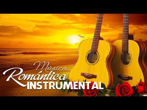 LAS 100 MEJORES CANCIONES INSTRUMENTALES PARA EL AMOR - MÚSICA INSTRUMENTAL PARA UNA MENTE FELIZ