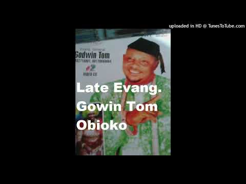Late Evang. Godwin Tom Obioko - Oghenedo