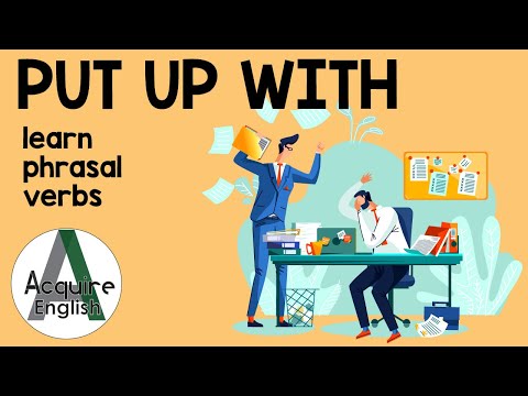 Put Up With : Phrasal Verb