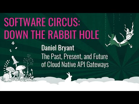 Daniel Bryant - The Past, Present, and Future of Cloud Native API Gateways
