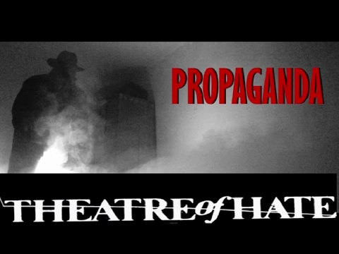 Theatre of Hate - Propaganda 2016