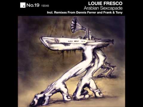 Louie Fresco - Arabian Sexcapade (Dennis Ferrer Remix) [No.19 Music]
