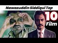 Top 10 Best Nawazuddin Siddiqui Movie All the Time 🔥 Nawazuddin Siddiqui Best Movie ❤️ (Must Watch)